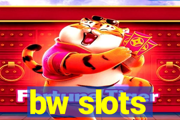 bw slots